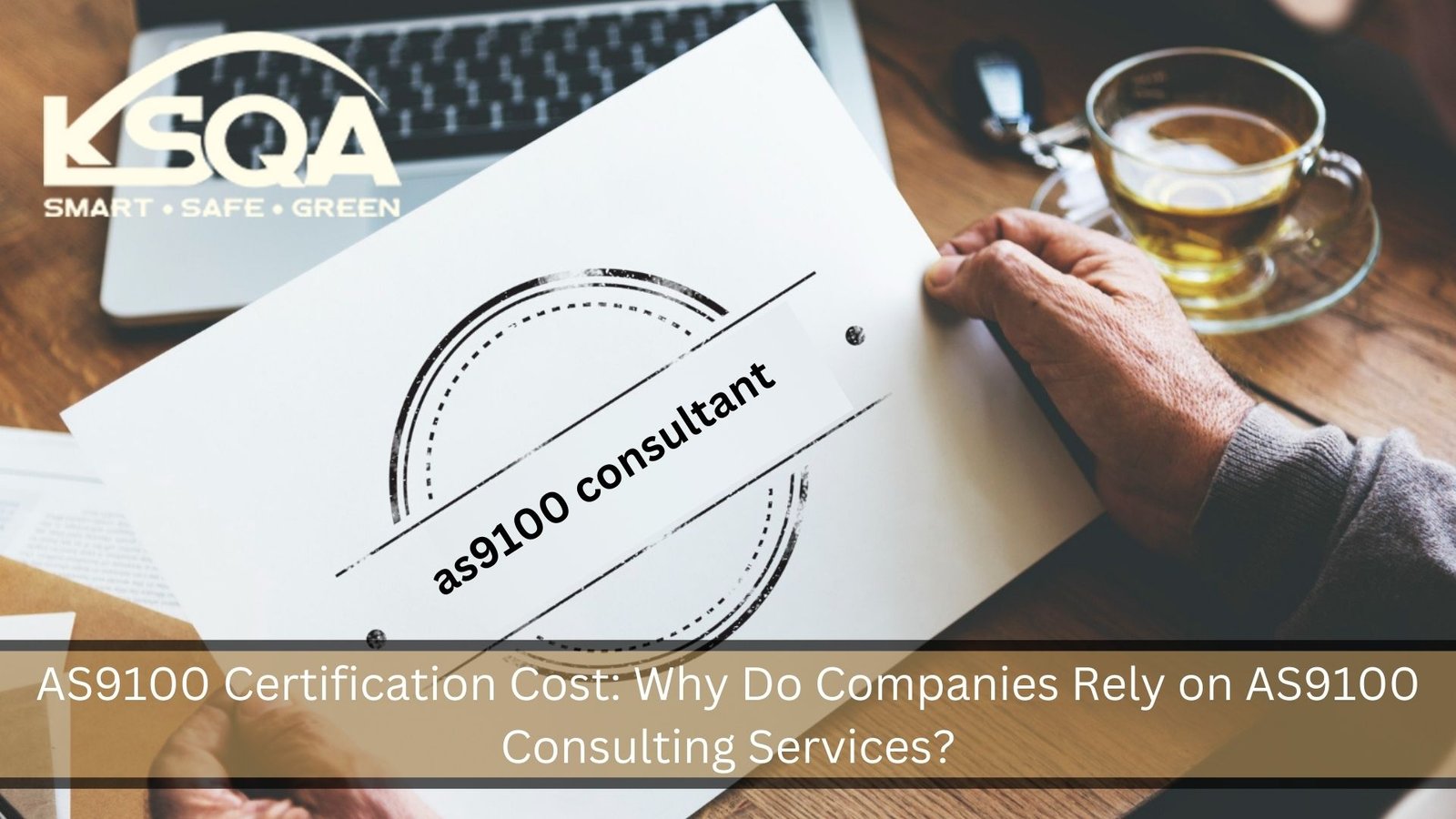 AS9100 Certification Cost: Why Do Companies Rely on AS9100 Consulting Services?